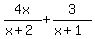 4x%2F%28x%2B2%29+%2B+3%2F%28x%2B1%29