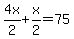 4x%2F2%2Bx%2F2=75