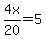 4x%2F20=5