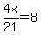 4x%2F21+=+8
