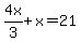4x%2F3%2Bx=21