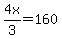 4x%2F3=160
