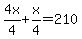 4x%2F4%2Bx%2F4=210