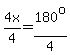 4x%2F4=180%5Eo%2F4