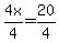 4x%2F4=20%2F4