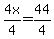 4x%2F4=44%2F4