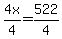 4x%2F4=522%2F4