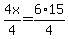 4x%2F4=6%2A15%2F4