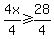 4x%2F4%3E=28%2F4