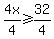 4x%2F4%3E=32%2F4