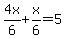 4x%2F6%2Bx%2F6=5