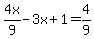 4x%2F9+-+3x%2B+1+=+4%2F9