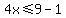 4x%3C=9-1