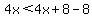 4x%3C4x%2B8-8