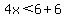 4x%3C6%2B6
