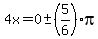 4x=+0+%2B-+%285%2F6%29pi