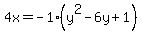 4x=-1%28y%5E2-6y%2B1%29