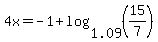4x=-1%2Blog%281.09%2C%2815%2F7%29%29