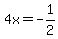 4x=-1%2F2