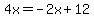 4x=-2x%2B12