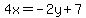 4x=-2y%2B7