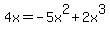 4x=-5x%5E2+%2B2x%5E3