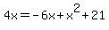 4x=-6x%2Bx%5E2%2B21