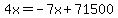 4x=-7x%2B71500