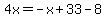 4x=-x%2B33-8