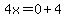 4x=0%2B4