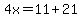 4x=11%2B21