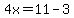 4x=11-3