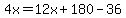 4x=12x%2B180-36