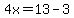 4x=13-3