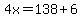 4x=138%2B6