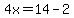4x=14-2