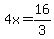 4x=16%2F3
