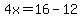 4x=16-12