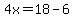 4x=18-6