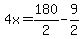 4x=180%2F2-9%2F2