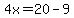 4x=20-9