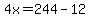 4x=244-12