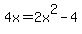 4x=2x%5E2-4