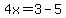 4x=3-5