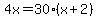 4x=30%28x%2B2%29