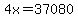 4x=37080