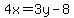 4x=3y-8