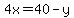 4x=40-y