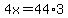 4x=44%2A3