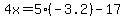 4x=5%28-3.2%29-17
